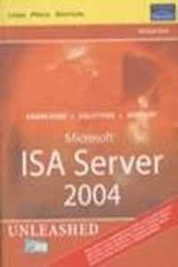 Microsoft Internet Security And Acceleration (Isa)Server 2004 Unleashed