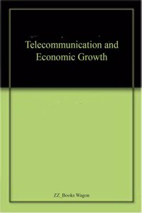 Telecommunication and Economic Growth