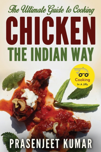 Ultimate Guide to Cooking Chicken the Indian Way