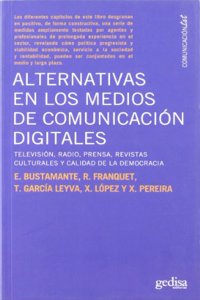 Alternativas en los medios de comunicacion digitales/ Alternatives Digital Mass Media: Television, Radio, Prensa, Revistas Culturales Y Calidad De La ... Magazines, and Quality of the Democracy