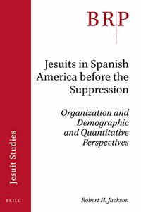 Jesuits in Spanish America Before the Suppression