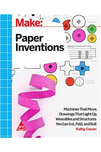 Make: Paper Inventions