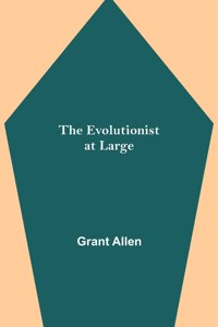 The Evolutionist at Large