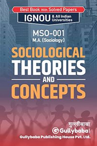 Gullybaba Ignou MA (Latest Edition) MSO-001 Sociological : Theories And Concepts, IGNOU Help Books with Solved Sample Question Papers and Important Exam Notes