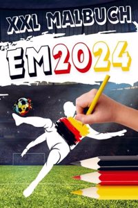 XXL Malbuch zur FuÃŸball EM 2024: Kinder Malbuch FuÃŸball Europameisterschaft 2024 in Deutschland | Das FuÃŸball Geschenk fur kleine FuÃŸballfans