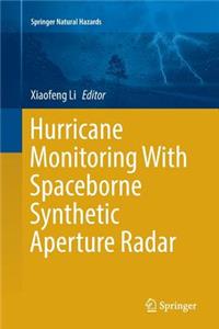 Hurricane Monitoring with Spaceborne Synthetic Aperture Radar