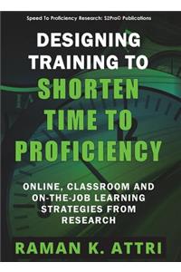 Designing Training to Shorten Time to Proficiency