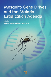 Mosquito Gene Drives and the Malaria Eradication Agenda