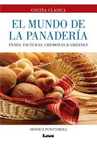 El Mundo de la Panadería: Panes, Facturas, Cremonas & Grisines