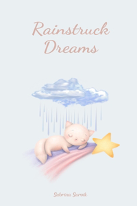 Rainstruck Dreams