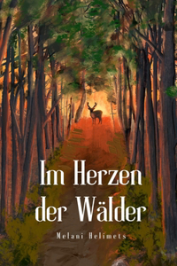 Im Herzen der Wälder