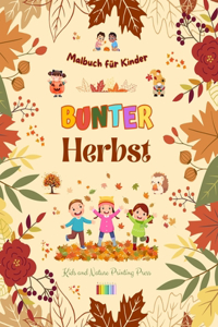 Bunter Herbst Malbuch für Kinder Fröhliche herbstliche Zeichnungen von Wäldern, Tieren, Halloween und vielem mehr