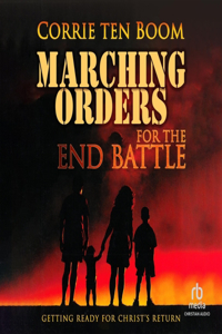 Marching Orders for the End Battle