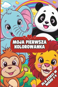 Moja Pierwsza Kolorowanka dla Dzieci w Wieku 1-4
