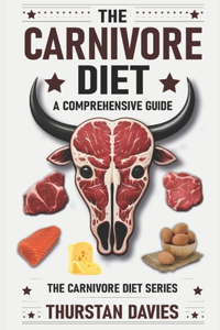 Carnivore Diet A Comprehensive Guide