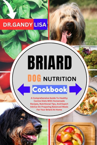 BRIARD DOG NUTRITION Cookbook