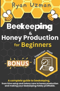 Beekeeping and Honey Production for Beginners