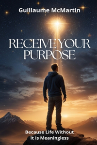 Receive Your Purpose