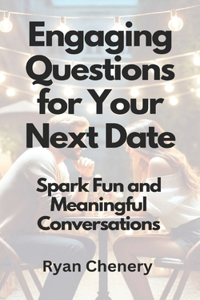 Engaging Questions for Your Next Date
