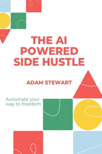 The AI powered side hustle