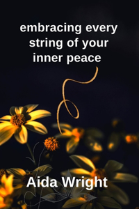Embracing every string of your inner peace