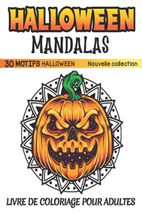 Halloween Mandalas Livre de coloriage Pour adultes (30 Motifs Halloween/ Nouvelle collection)