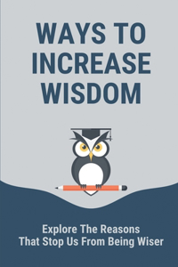 Ways To Increase Wisdom