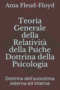 Teoria Generale della Relatività della Psiche Dottrina della Psicologia