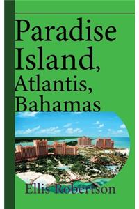 Paradise Island, Atlantis, Bahamas