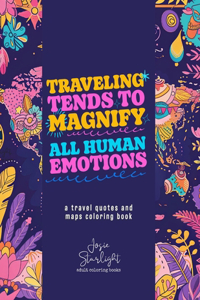 Traveling Tends To Magnify All Human Emotions