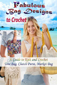 Fabulous Bag Designs to Crochet