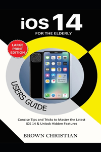 IOS 14 Users Guide for the Elderly