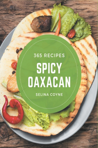 365 Spicy Oaxacan Recipes