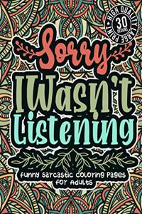 Sorry I Wasn'T Listening