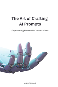 The Art of Crafting AI Prompts