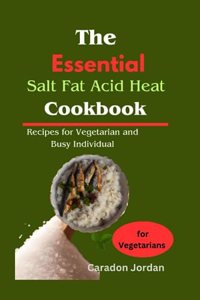 Essential Salt Fat Acid Heat Cookbook
