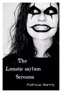 Lunatic Asylum Screams
