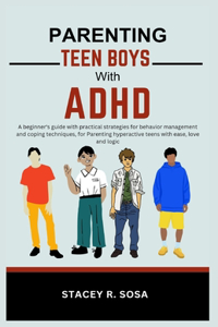 Parenting Teen Boys with ADHD