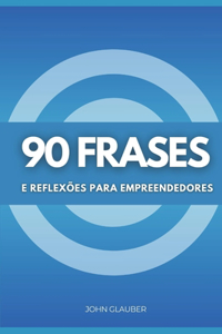 90 Frases e Reflexões para Empreendedores