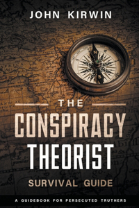 Conspiracy Theorist Survival Guide