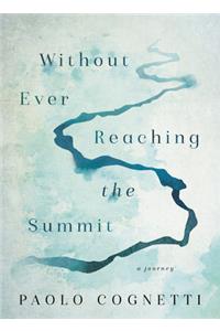 Without Ever Reaching the Summit