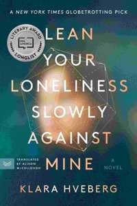 Lean Your Loneliness Slowly Against Mine