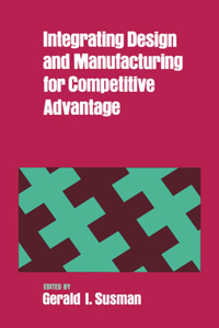 Integrating Design and Manufacturing for Competitive Advantage