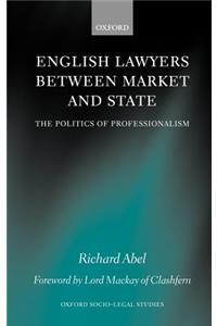 English Lawyers Between Market and State