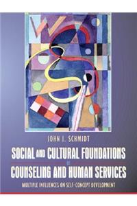 Social and Cultural Foundations of Counseling and Human Services: Multiple Influences on Self-Concept Development