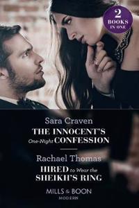The Innocent's One-Night Confession / Hired To Wear The Sheikh's Ring