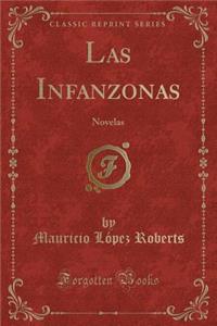 Las Infanzonas: Novelas (Classic Reprint)