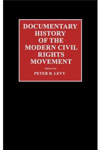 Documentary History of the Modern Civil Rights Movement