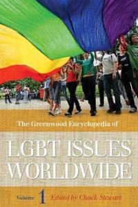 The Greenwood Encyclopedia of Lgbt Issues Worldwide: 1