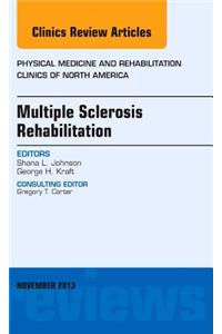Multiple Sclerosis Rehabilitation, an Issue of Physical Medicine and Rehabilitation Clinics